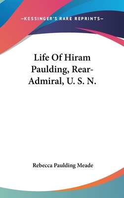 Life Of Hiram Paulding, Rear-Admiral, U. S. N. 0548225109 Book Cover