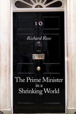 The Prime Minister in a Shrinking World 0745627293 Book Cover