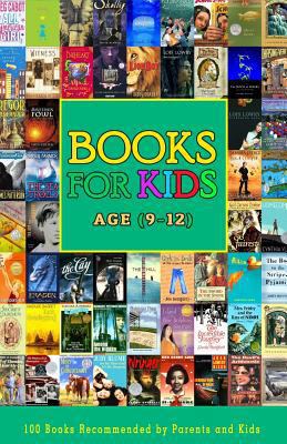 Books For Kids Age (9-12): 100 Books Recommende... 1499666527 Book Cover