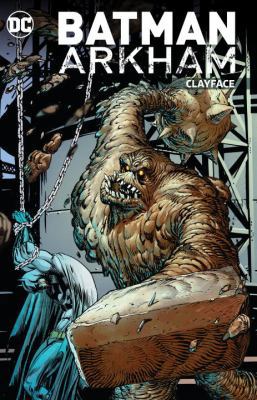 Batman Arkham: Clayface 1401271448 Book Cover