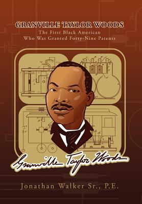 Granville Taylor Woods: The First Black America... 1465307680 Book Cover