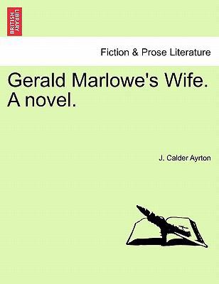 Gerald Marlowe's Wife. a Novel. 1241239371 Book Cover
