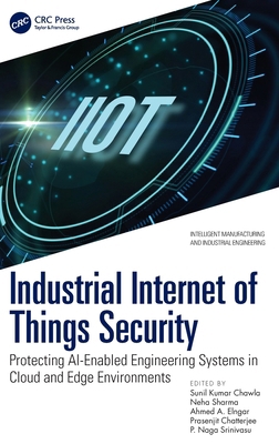 Industrial Internet of Things Security: Protect... 1032738502 Book Cover