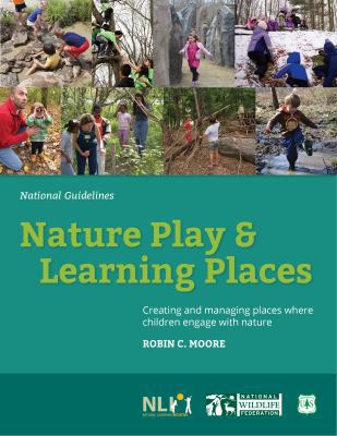 Paperback Nature Play and Learning Places : Creating and Managing Places Where Children Engage with Nature Book