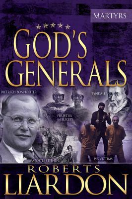 Gods Generals: The Martyrs (International Only) 1629117323 Book Cover