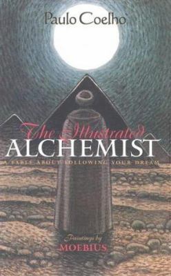 The Illustrated Alchemist: A Fable about Follow... 006019250X Book Cover
