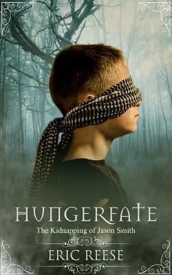 Hungerfate: The Kidnapping of Jason Smith 1723280372 Book Cover