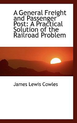 A General Freight and Passenger Post: A Practic... 1115536443 Book Cover
