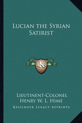 Lucian the Syrian Satirist 1162718773 Book Cover