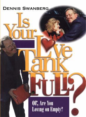 Is Your Love Tank Full?: Or Are You Driving on ... 1439168415 Book Cover