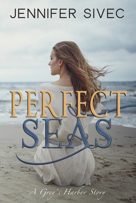 Perfect Seas: A Grey's Harbor Story 0999521748 Book Cover