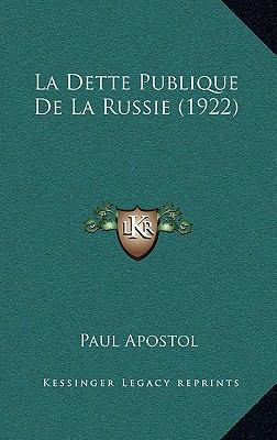 La Dette Publique De La Russie (1922) [French] 1166836983 Book Cover