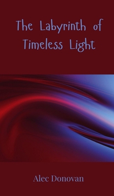 The Labyrinth of Timeless Light 3690800897 Book Cover