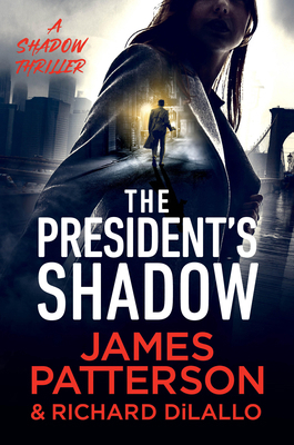 The President's Shadow: A Shadow Thriller 1538721953 Book Cover