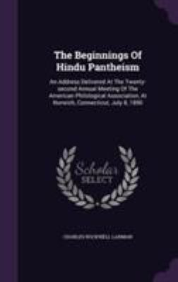 The Beginnings Of Hindu Pantheism: An Address D... 1354784294 Book Cover