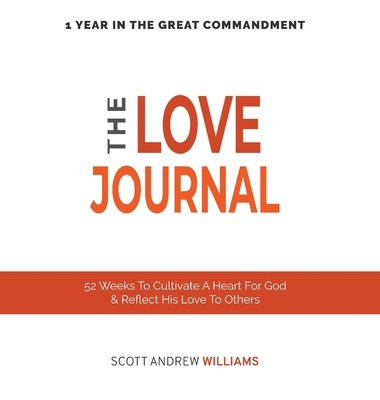 The Love Journal: 52 Weeks To Cultivate A Heart... 1736542516 Book Cover