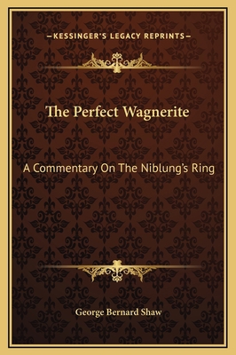 The Perfect Wagnerite: A Commentary On The Nibl... 1169233686 Book Cover