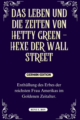 Das Leben Und Die Zeiten Von Hetty Green - Hexe... [German]            Book Cover