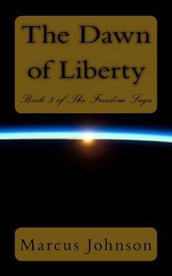 The Dawn of Liberty 1494330318 Book Cover