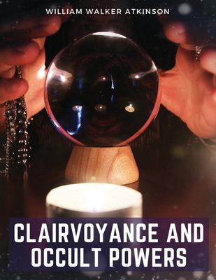 Clairvoyance and Occult Powers 1805475703 Book Cover