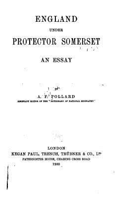 England Under Protector Somerset, An Essay 1532728840 Book Cover