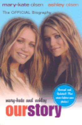Mary-Kate & Ashley: Our Story--The Official Biography