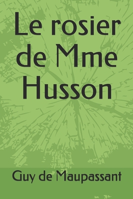 Le rosier de Mme Husson [French] B08F6Y4YZQ Book Cover