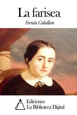 La farisea [Spanish] 150246537X Book Cover