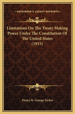 Limitations On The Treaty Making Power Under Th... 1169347789 Book Cover