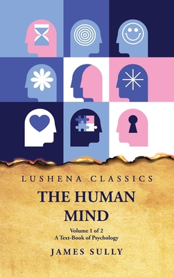 The Human Mind A Text-Book of Psychology Volume... B0CF7GXKRD Book Cover