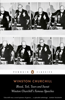 Blood, Toil, Tears and Sweat: The Great Speeches 0141442069 Book Cover