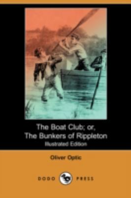 The Boat Club; Or, the Bunkers of Rippleton (Il... 1406593796 Book Cover