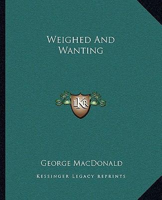 Weighed And Wanting 1162716452 Book Cover