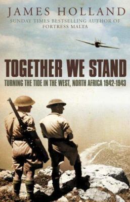 Together We Stand : Britain, America and the Wa... 0007176473 Book Cover