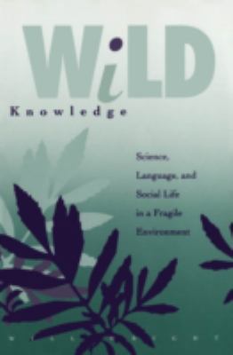 Wild Knowledge: Science, Language, and Social L... 0816620512 Book Cover