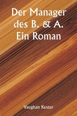 Der Manager des B. & A. Ein Roman [German] 9359254592 Book Cover