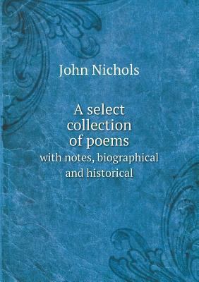 A select collection of poems with notes, biogra... 5518678495 Book Cover