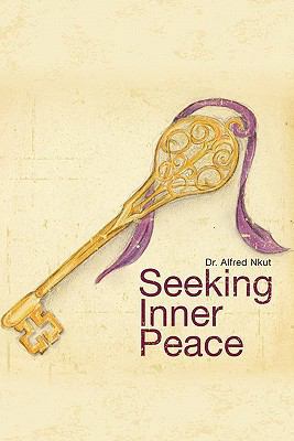 Seeking Inner Peace 1456740776 Book Cover