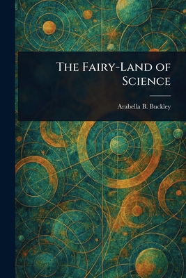 The Fairy-Land of Science 1023032864 Book Cover