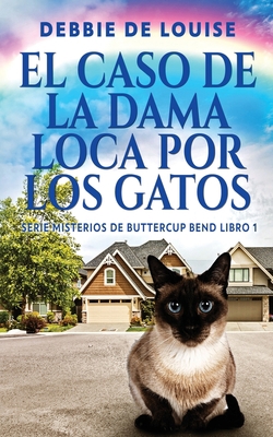 El Caso de la Dama Loca por los Gatos [Spanish] 482416298X Book Cover