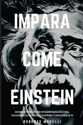 Impara Come Einstein: Segreti e tecniche per im... [Italian] 8831448315 Book Cover