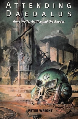 Attending Daedalus: Gene Wolfe, Artifice and th... 0853238189 Book Cover