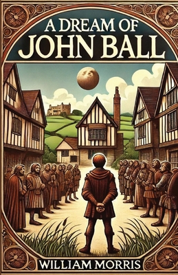 A Dream Of John Ball(Illustrated) 4320676785 Book Cover