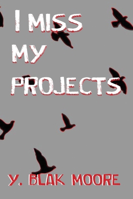 I Miss My Projects 1734907037 Book Cover