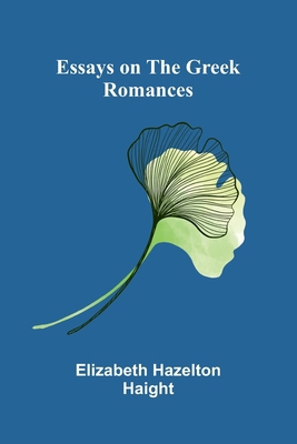Essays On The Greek Romances 9371342498 Book Cover