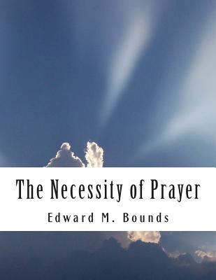 The Necessity of Prayer 1497508118 Book Cover