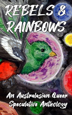 Rebels & Rainbows 1763696626 Book Cover