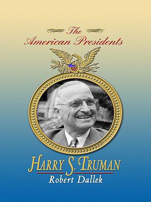 Harry S. Truman (The American Presidents) [Large Print] 1410411184 Book Cover
