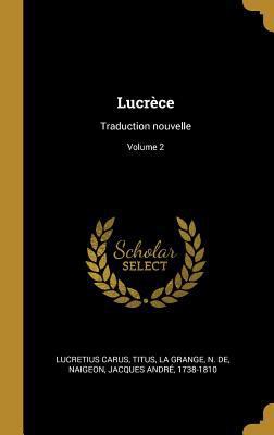 Lucrèce: Traduction nouvelle; Volume 2 [French] 0353842427 Book Cover