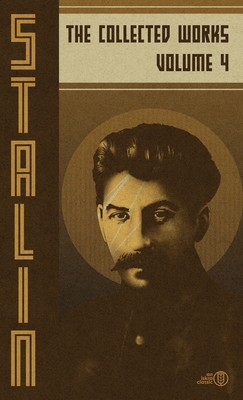 Collected Works of Josef Stalin: Volume 4 B0DSHGSRYR Book Cover